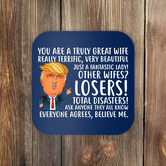 You Are A Truly Great Wife Donald Trump Coaster