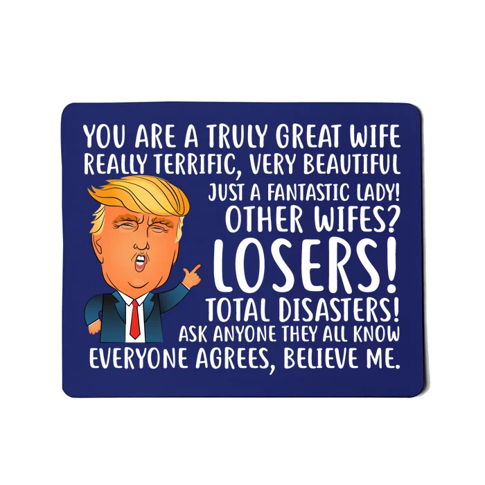 You Are A Truly Great Wife Donald Trump Mousepad