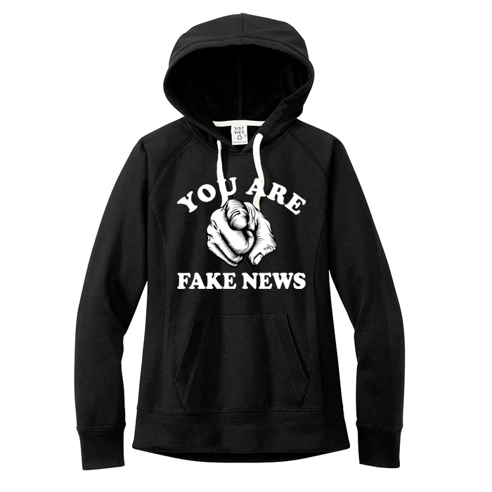 You Are Fake News Funny Trump Political Women's Fleece Hoodie