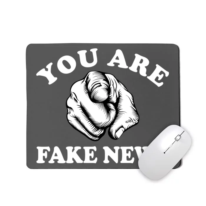 You Are Fake News Funny Trump Political Mousepad