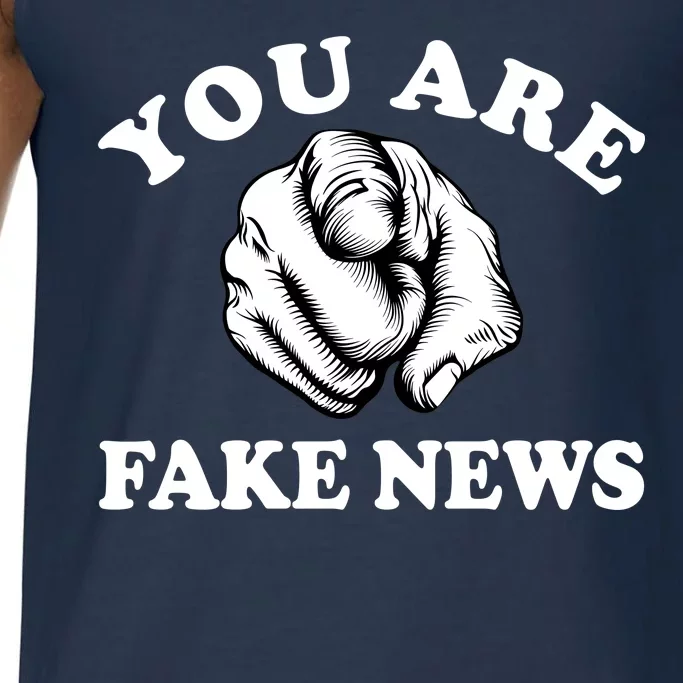 You Are Fake News Funny Trump Political Comfort Colors® Tank Top