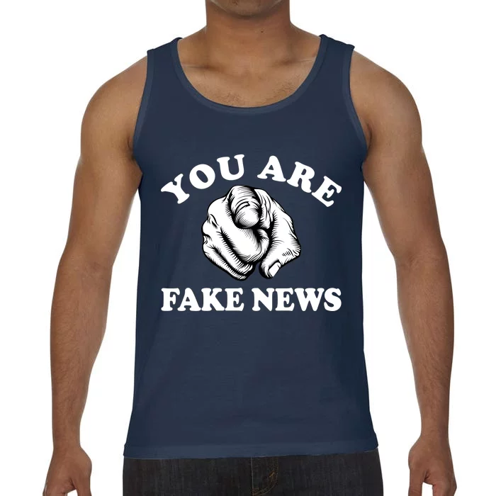 You Are Fake News Funny Trump Political Comfort Colors® Tank Top