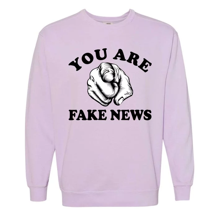 You Are Fake News Funny Trump Political Garment-Dyed Sweatshirt