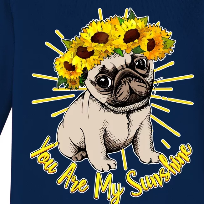 You Are My Sunshine Sunflower Pug Baby Long Sleeve Bodysuit