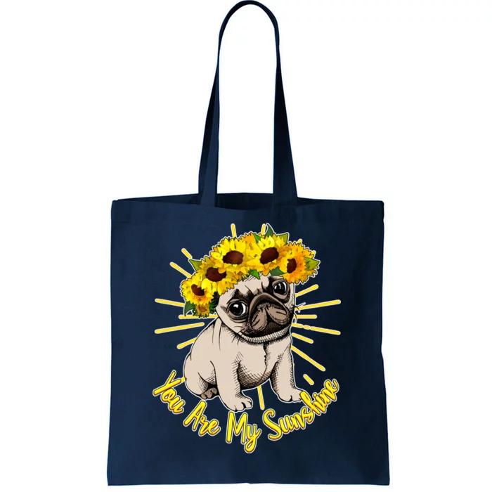 You Are My Sunshine Sunflower Pug Tote Bag