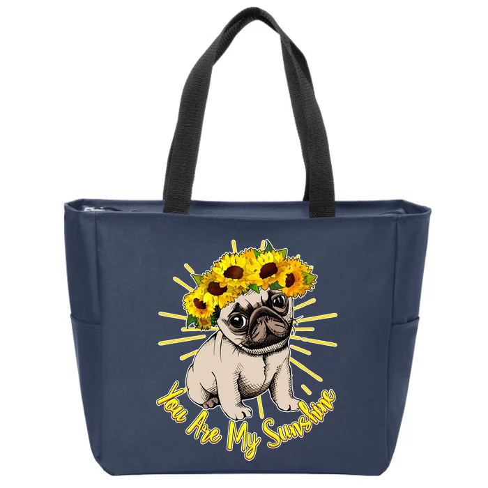 You Are My Sunshine Sunflower Pug Zip Tote Bag