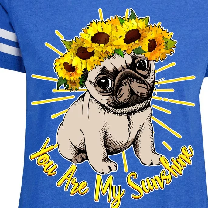 You Are My Sunshine Sunflower Pug Enza Ladies Jersey Football T-Shirt