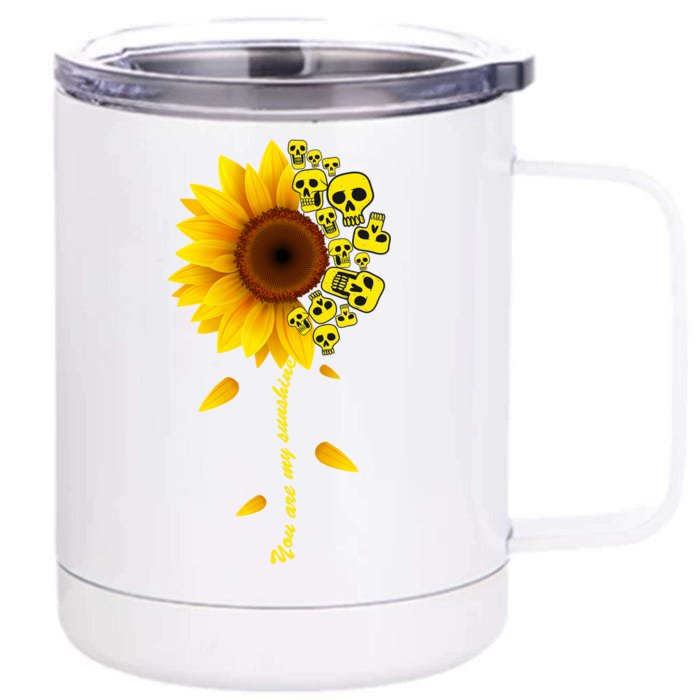 You Are My Sunshine Sunflower Skulls Front & Back 12oz Stainless Steel Tumbler Cup