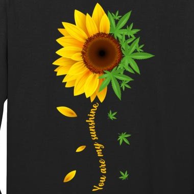 You Are My Sunshine Weed Sunflower Marijuana Tall Long Sleeve T-Shirt