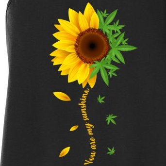 You Are My Sunshine Weed Sunflower Marijuana Women's Racerback Tank