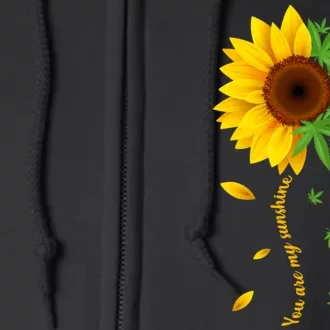 You Are My Sunshine Weed Sunflower Marijuana Full Zip Hoodie