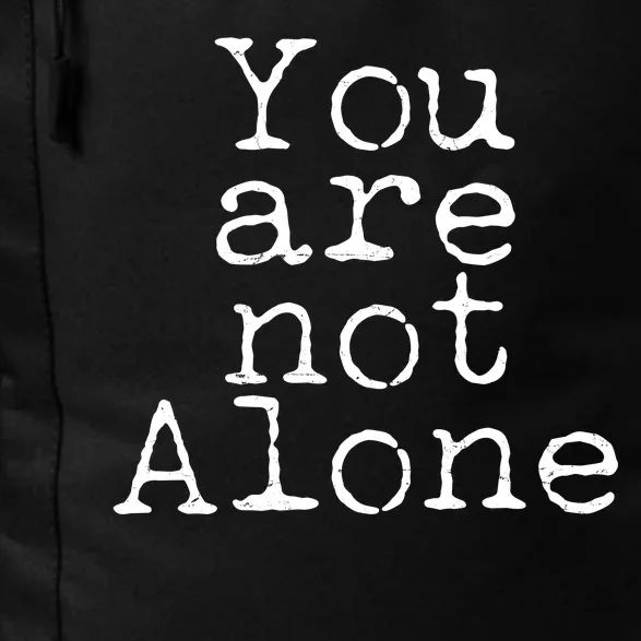 You Are Not Alone Daily Commute Backpack