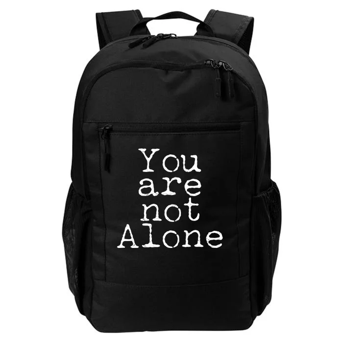 You Are Not Alone Daily Commute Backpack