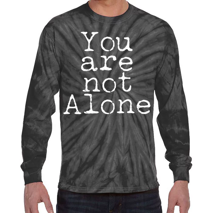 You Are Not Alone Tie-Dye Long Sleeve Shirt