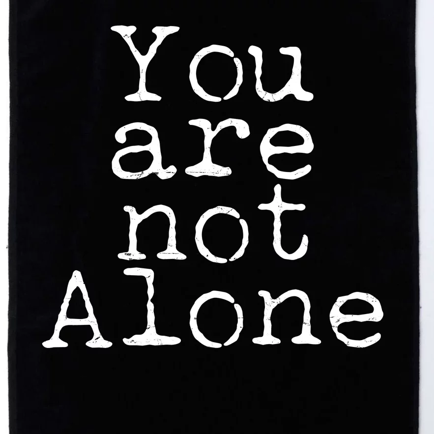 You Are Not Alone Platinum Collection Golf Towel