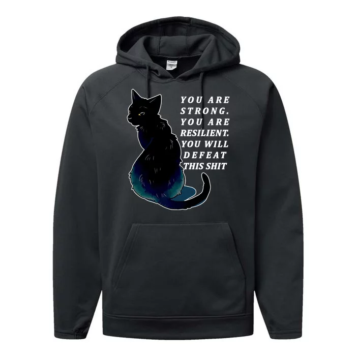 You Are Strong Resilient You Will Defeat This Shit Cat Performance Fleece Hoodie