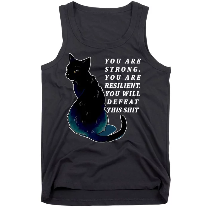 You Are Strong Resilient You Will Defeat This Shit Cat Tank Top