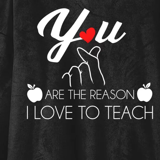 You Are The Reason I Love To Teach Hooded Wearable Blanket