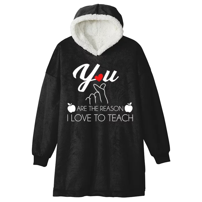 You Are The Reason I Love To Teach Hooded Wearable Blanket