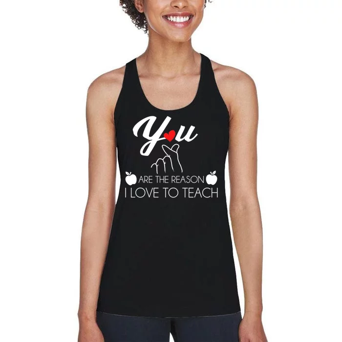 You Are The Reason I Love To Teach Women's Racerback Tank