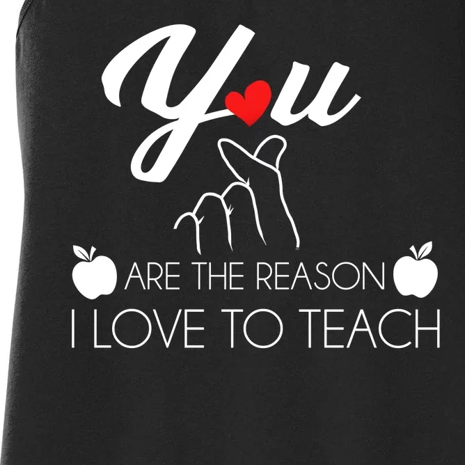 You Are The Reason I Love To Teach Women's Racerback Tank