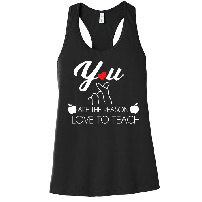 You Are The Reason I Love To Teach Women's Racerback Tank