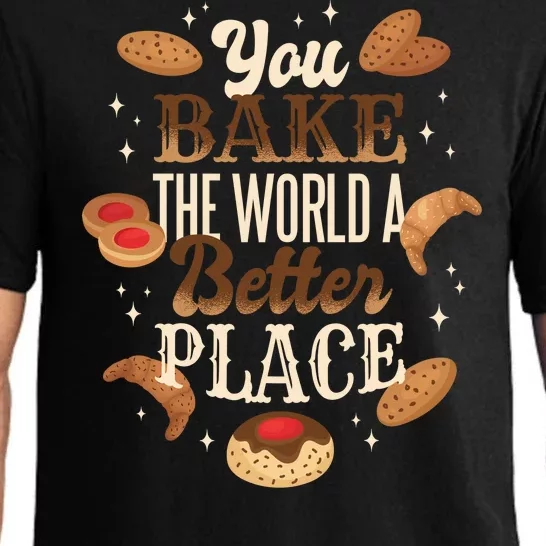 You Bake The World A Better Place Pajama Set