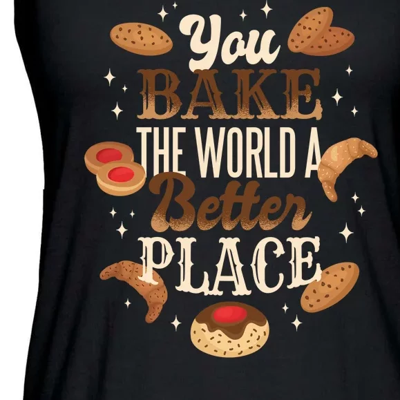 You Bake The World A Better Place Ladies Essential Flowy Tank