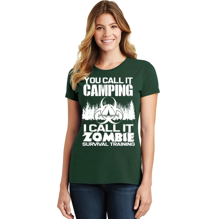 You Call It Camping I Call it Zombie Survival Training Women's T-Shirt