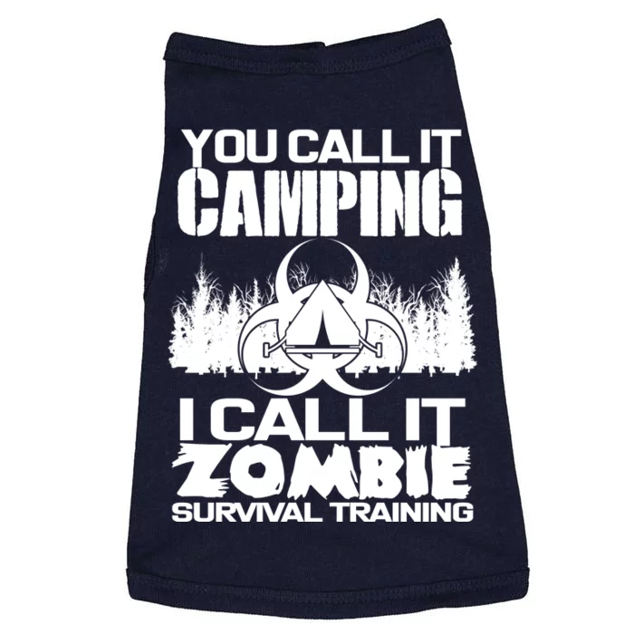 You Call It Camping I Call it Zombie Survival Training Doggie Tank