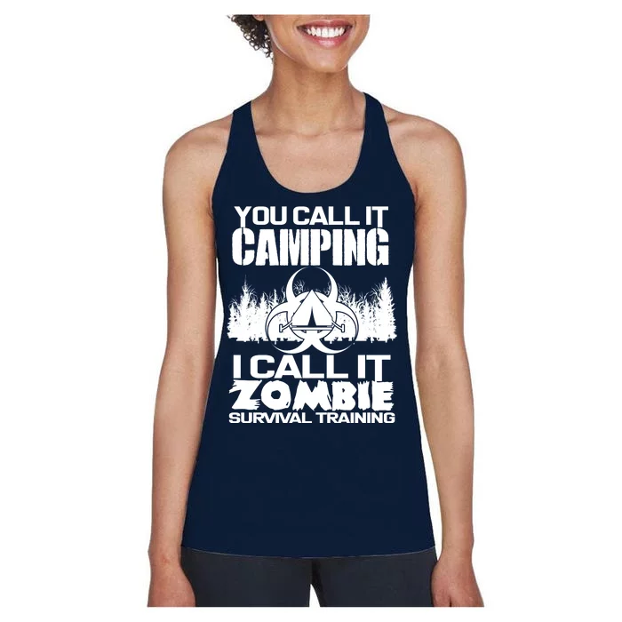 You Call It Camping I Call it Zombie Survival Training Women's Racerback Tank