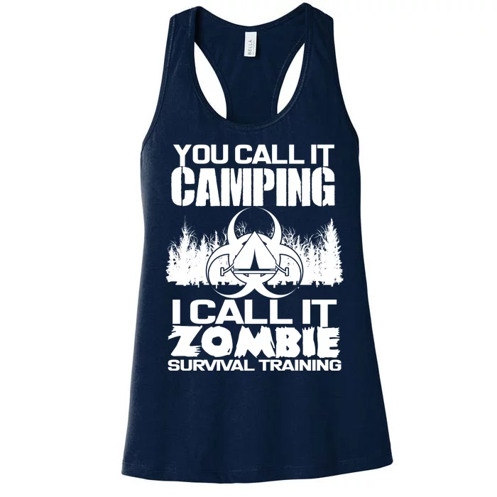 You Call It Camping I Call it Zombie Survival Training Women's Racerback Tank