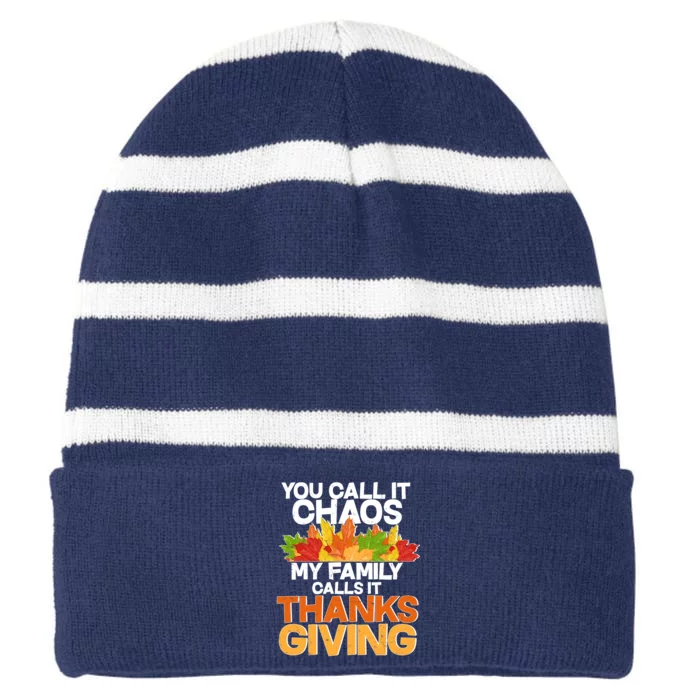 You Call It Chaos My Family Calls It Funny Thanksgiving Striped Beanie with Solid Band