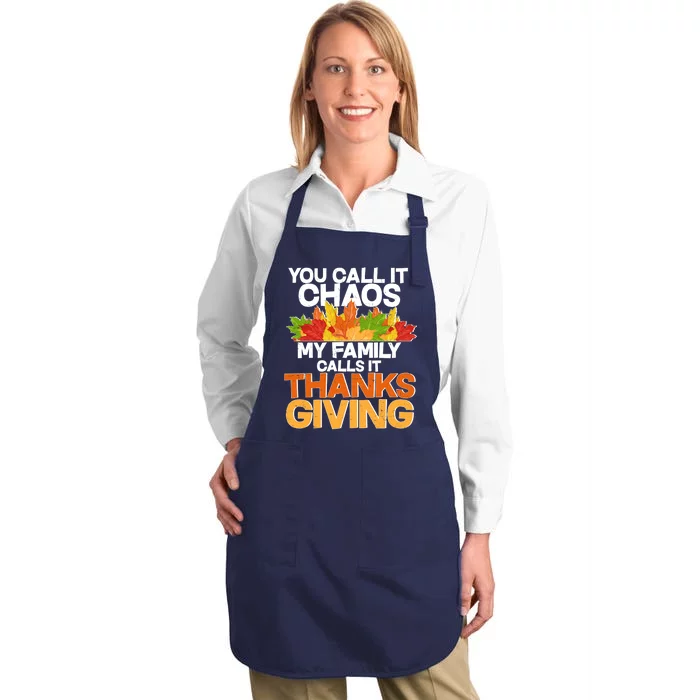 You Call It Chaos My Family Calls It Funny Thanksgiving Full-Length Apron With Pocket