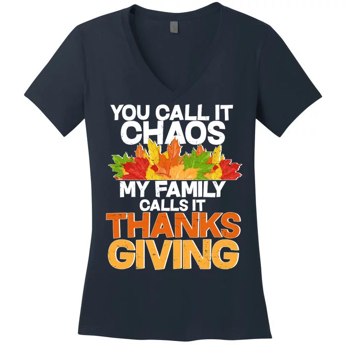 You Call It Chaos My Family Calls It Funny Thanksgiving Women's V-Neck T-Shirt