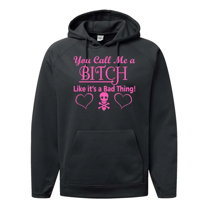 You Call Me A Like It's A Bad Thing Performance Fleece Hoodie