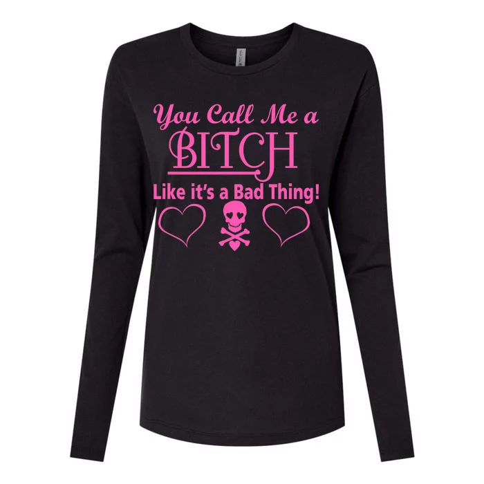 You Call Me A Like It's A Bad Thing Womens Cotton Relaxed Long Sleeve T-Shirt