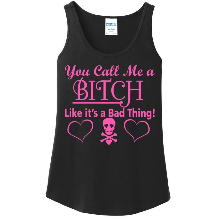 You Call Me A Like It's A Bad Thing Ladies Essential Tank