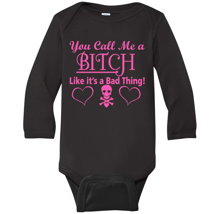 You Call Me A Like It's A Bad Thing Baby Long Sleeve Bodysuit