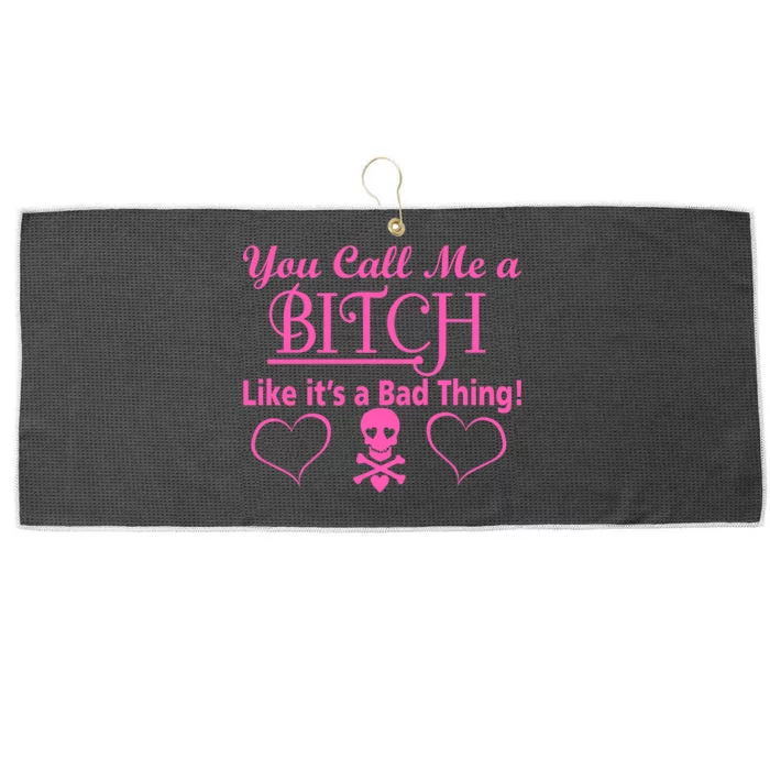 You Call Me A Like It's A Bad Thing Large Microfiber Waffle Golf Towel