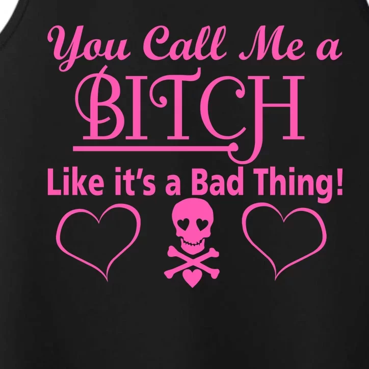 You Call Me A Like It's A Bad Thing Performance Tank