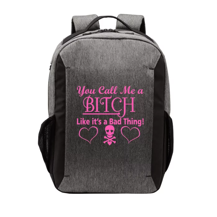 You Call Me A Like It's A Bad Thing Vector Backpack