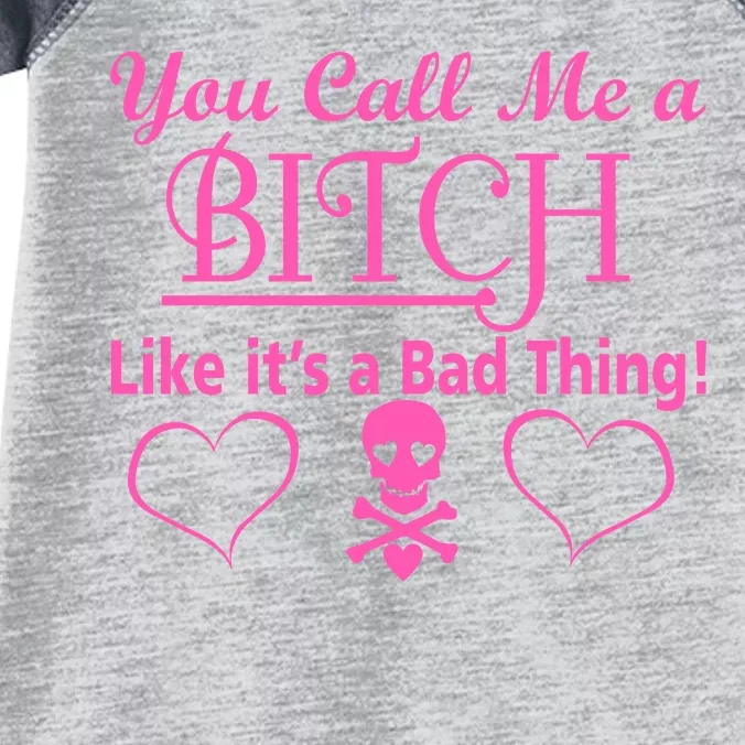 You Call Me A Like It's A Bad Thing Infant Baby Jersey Bodysuit