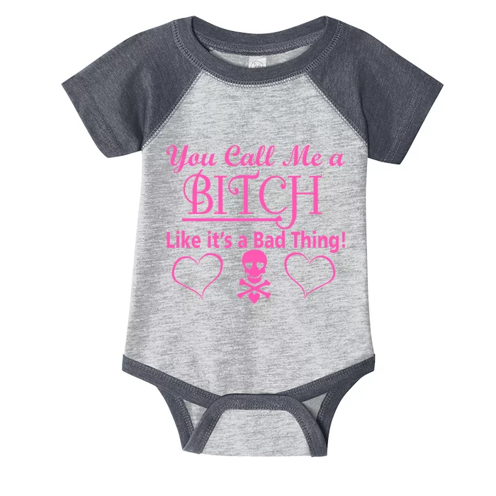 You Call Me A Like It's A Bad Thing Infant Baby Jersey Bodysuit