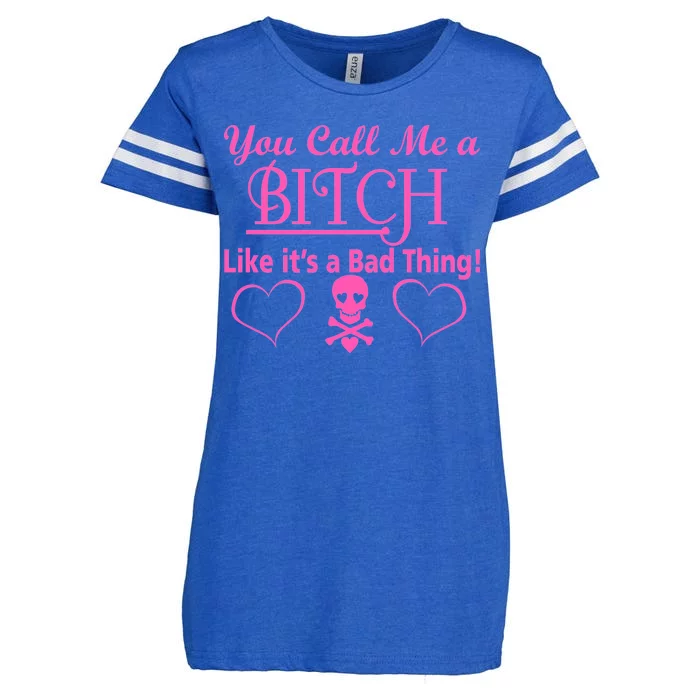 You Call Me A Like It's A Bad Thing Enza Ladies Jersey Football T-Shirt