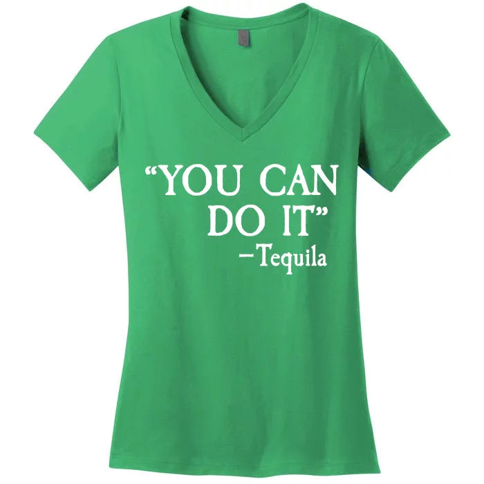 You Can Do It - Tequila Funny Cinco De Mayo Women's V-Neck T-Shirt