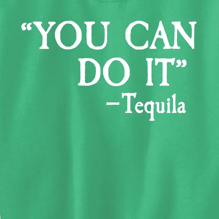 You Can Do It - Tequila Funny Cinco De Mayo Kids Sweatshirt