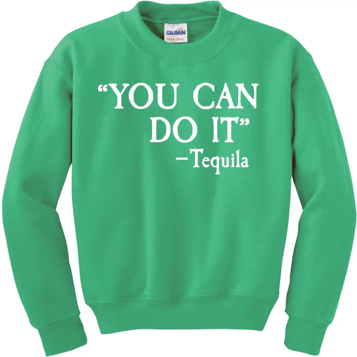 You Can Do It - Tequila Funny Cinco De Mayo Kids Sweatshirt