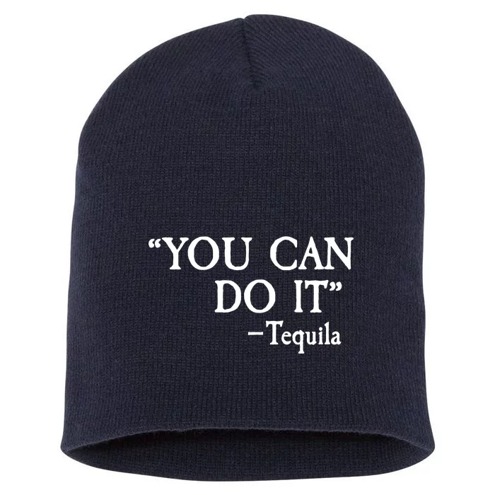 You Can Do It - Tequila Funny Cinco De Mayo Short Acrylic Beanie