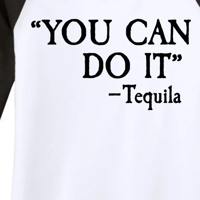 You Can Do It - Tequila Funny Cinco De Mayo Women's Tri-Blend 3/4-Sleeve Raglan Shirt